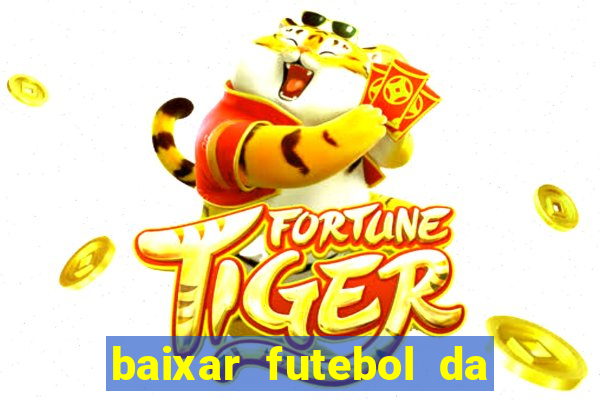 baixar futebol da hora 3.7 atualizado